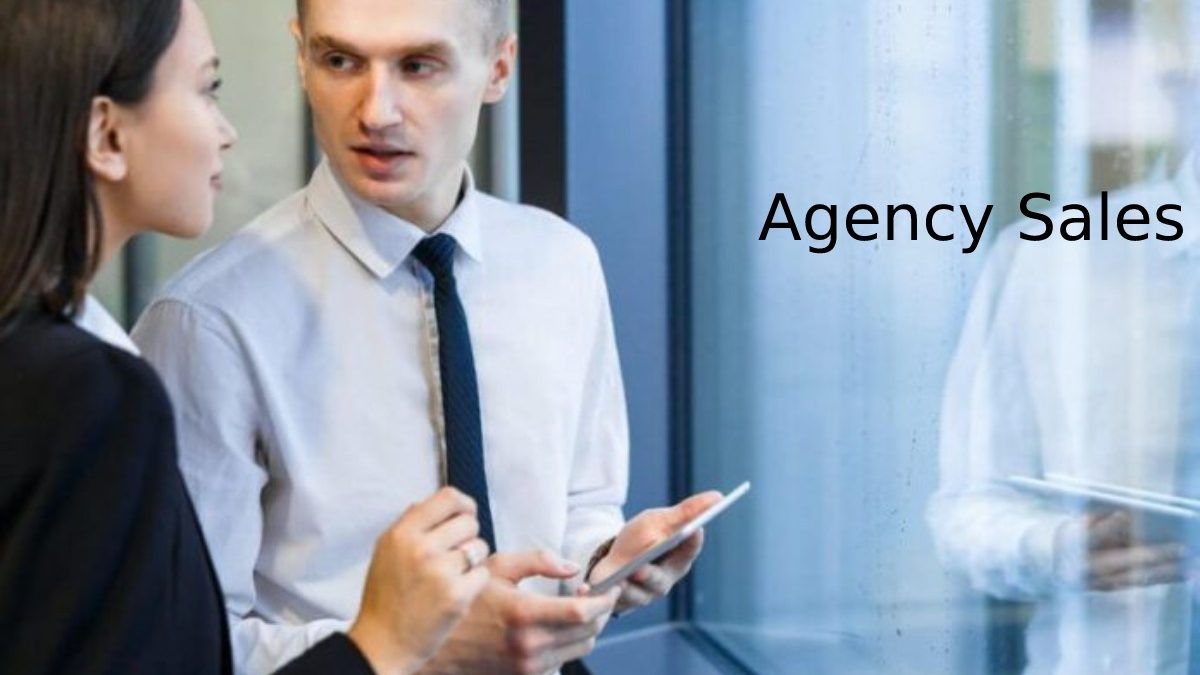 What are Agency Sales? – New models, and More