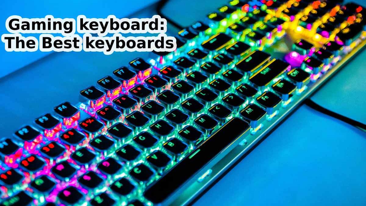 Gaming keyboard: The Best Gaming keyboard