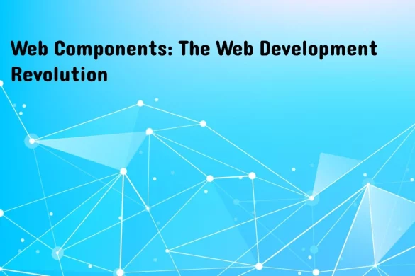 Web Components_ The Web Development Revolution