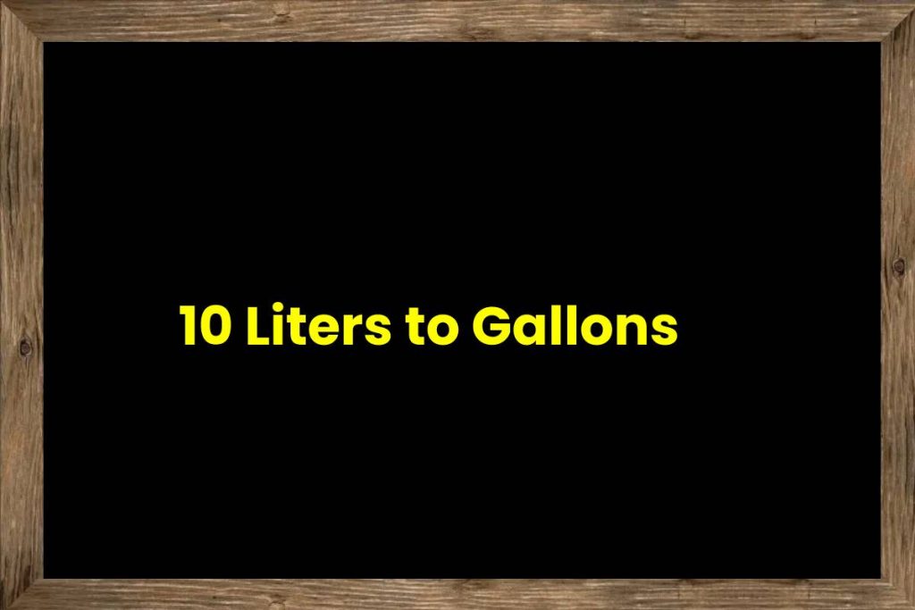 10 Liters to Gallons