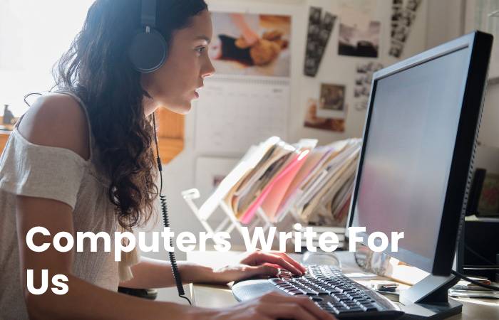 Computers Write For Us 