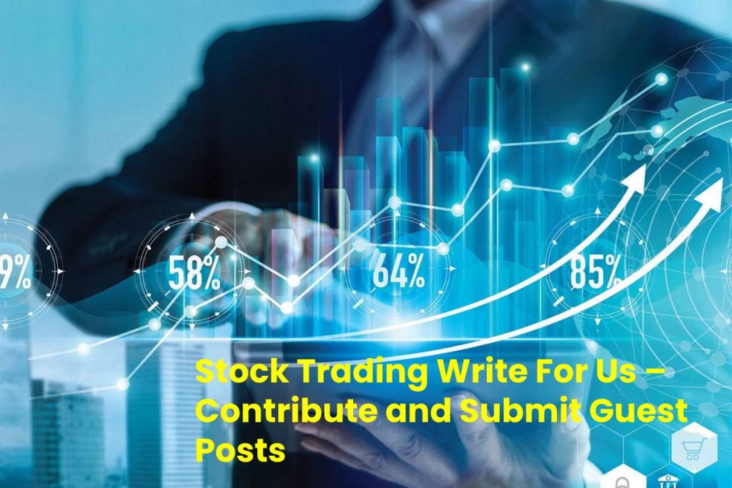 Stock Trading Write For Us