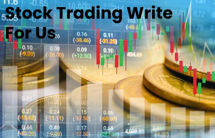 Stock Trading Write For Us