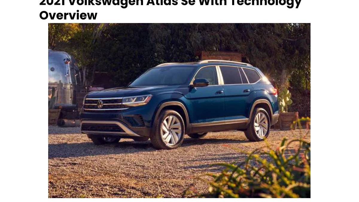 2021 Volkswagen Atlas Se With Technology Overview