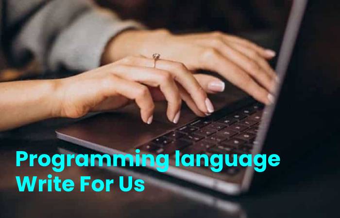 Programming language Write For Us