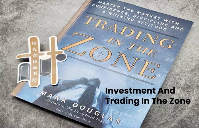 7 Must-Read Lessons From Trading In The Zone 