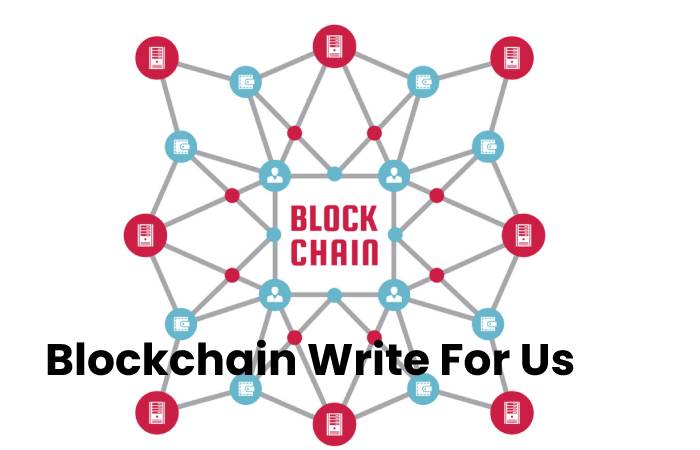 Blockchain Write For Us 