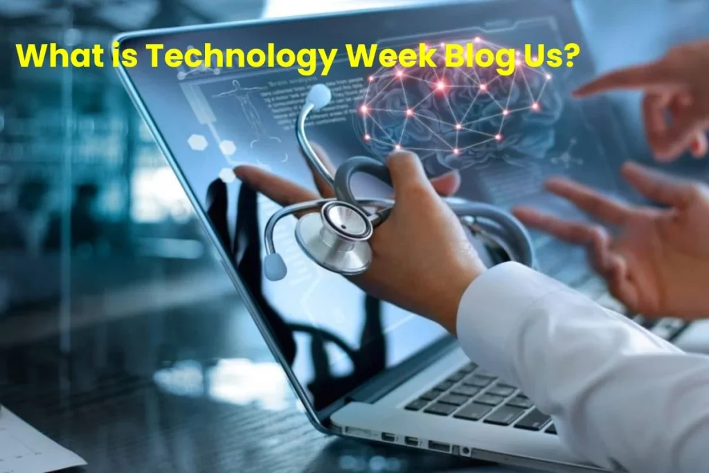 What is Technology Week Blog Us_