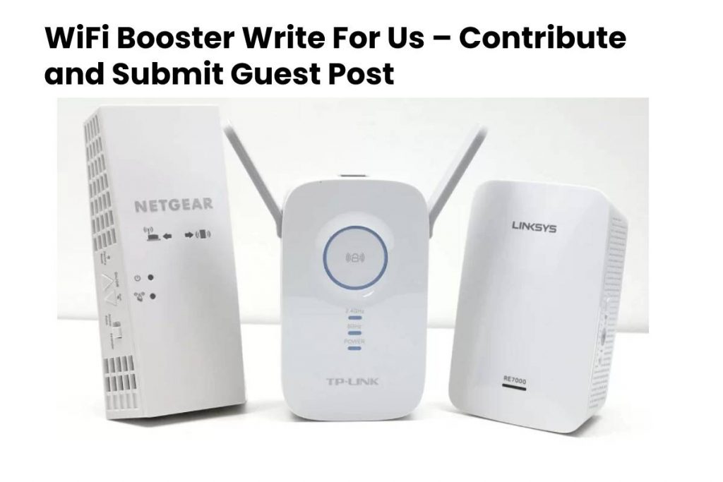 wi-fi booster write for us