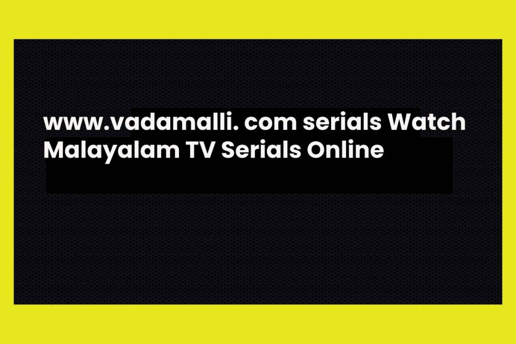 www.vadamalli. com serials