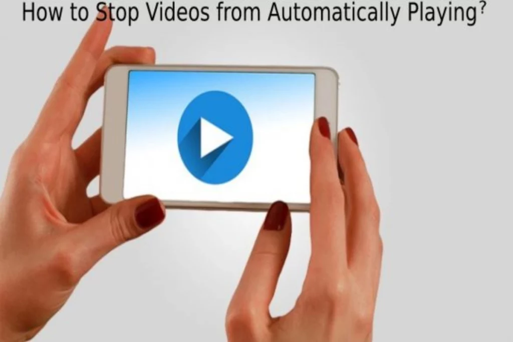 How to Stop Videos from Automatically Playing_