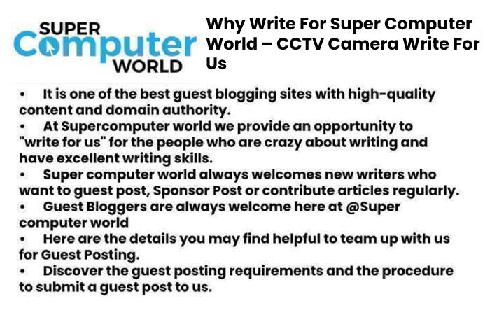 Why Write For Super Computer World – CCTV Camera Write For Us
