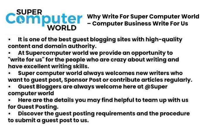 Why Write For Super Computer World – Computer Business Write For Us