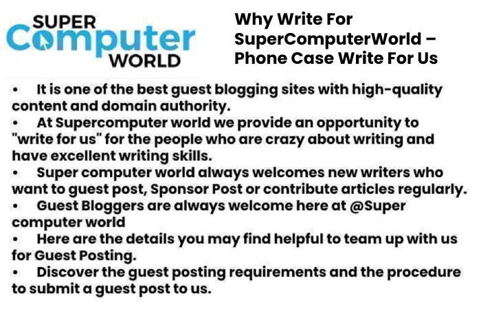 Why Write For SuperComputerWorld – Phone Case Write For Us