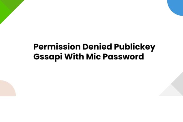ssh permission denied publickey gssapi keyex gssapi with mic (1)