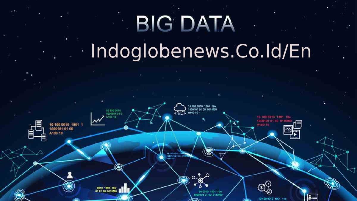 Big Data Indoglobenews.Co.Id/En – Read To Know More