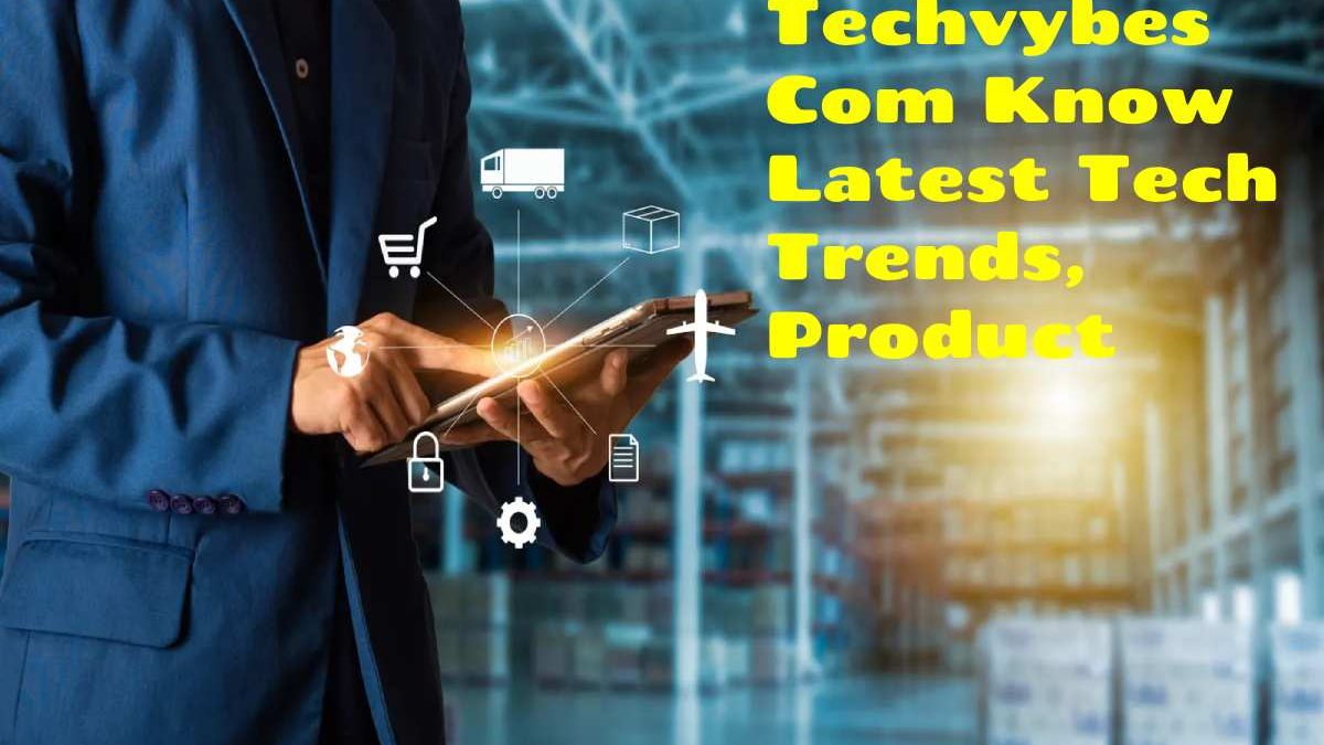 Techvybes Com Know Latest Tech, Trends and Product Reviews