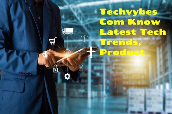Techvybes Com Know Latest Tech Trends, Product Reviews