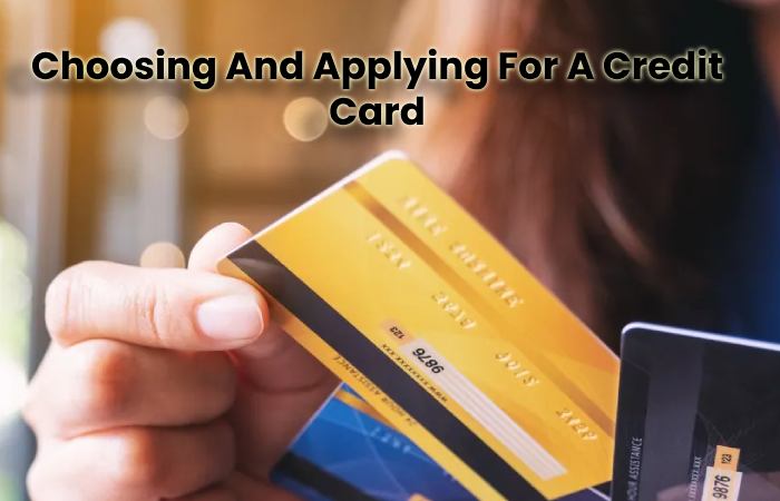 Choosing And Applying For A Credit Card (2)