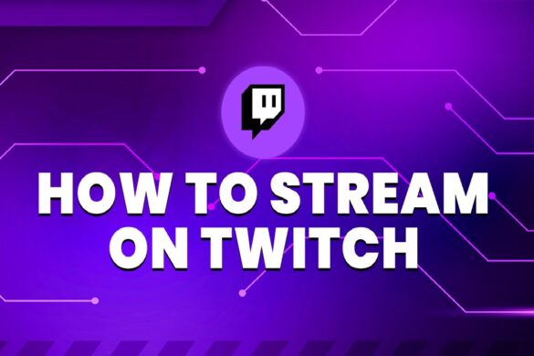 How to Stream on Twitch