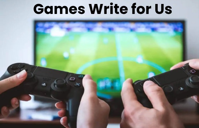 Games Write for Us