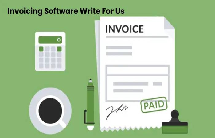 Invoicing Software Write For Us