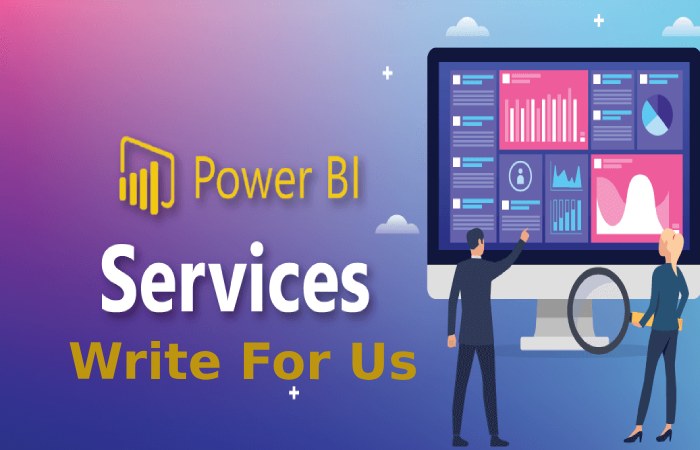 Power BI Services Write For Us