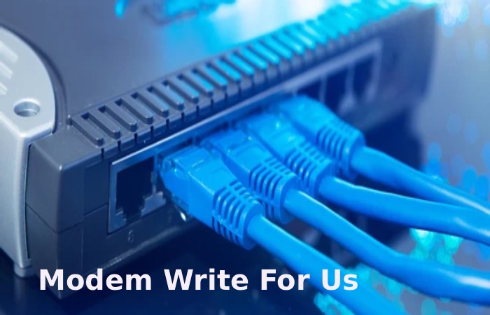 Modem Write For Us