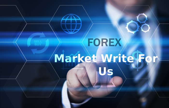 Forex Market Write For Us