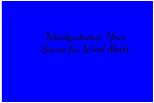 Windgustnews